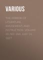 The Mirror of Literature, Amusement, and Instruction. Volume 10, No. 264, July 14, 1827 The Mirror of Literature, Amusement, and Instruction. Volume 10, No. 264, July 14, 1827