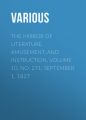 The Mirror of Literature, Amusement, and Instruction. Volume 10, No. 271, September 1, 1827 The Mirror of Literature, Amusement, and Instruction. Volume 10, No. 271, September 1, 1827