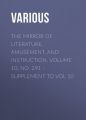 The Mirror of Literature, Amusement, and Instruction. Volume 10, No. 291 - Supplement to Vol 10 The Mirror of Literature, Amusement, and Instruction. Volume 10, No. 291 - Supplement to Vol 10