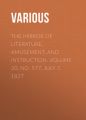 The Mirror of Literature, Amusement, and Instruction. Volume 20, No. 577, July 7, 1827 The Mirror of Literature, Amusement, and Instruction. Volume 20, No. 577, July 7, 1827