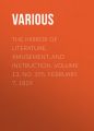 The Mirror of Literature, Amusement, and Instruction. Volume 13, No. 355, February 7, 1829