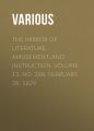 The Mirror of Literature, Amusement, and Instruction. Volume 13, No. 358, February 28, 1829 The Mirror of Literature, Amusement, and Instruction. Volume 13, No. 358, February 28, 1829