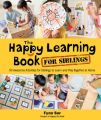 The Happy Learning Book for Siblings