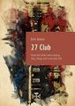 27 Club. How the idols were dying. Sex, drugs and rock androll