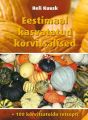 Eestimaal kasvatatud korvitsalised. 100 korvitsatoidu retsepti