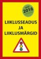 Liiklusseadus ja liiklusmargid 2016