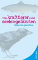 Von Krafttieren und Seelengefahrten