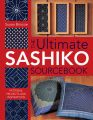 The Ultimate Sashiko Sourcebook