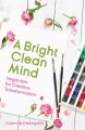 A Bright Clean Mind