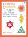 Hexagons, Diamonds, Triangles, and More