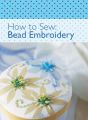 How to Sew - Bead Embroidery
