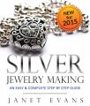Silver Jewelry Making: An Easy & Complete Step by Step Guide