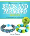 Making Jewelry with Beads and Paracord Bracelets : A Complete and Step by Step Guide