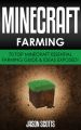 Minecraft Farming : 70 Top Minecraft Essential Farming Guide & Ideas Exposed!