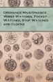 Ordnance Maintenance Wrist Watches, Pocket Watches, Stop Watches and Clocks