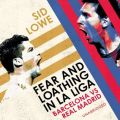Fear and Loathing in La Liga