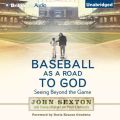 Baseball as a Road to God