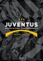 Juventus. Historia w bialo-czarnych barwach