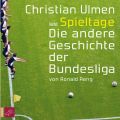 Spieltage - Die andere Geschichte der Bundesliga (gekurzt)