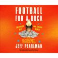 Football for a Buck - The Crazy Rise and Crazier Demise of the USFL (Unabridged)