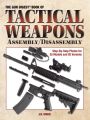 The Gun Digest Book of Tactical Weapons Assembly/Disassembly