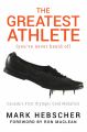 The Greatest Athlete (You've Never Heard Of)