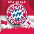 FC Bayern Munchen  - Die Audio-Tour