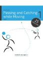 Passing and Catching while Moving - Part 1