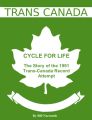 Cycle For Life: The Story of the 1991 Trans-Canada Record Attempt