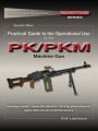 Practical Guide to the Operational Use of the PK/PKM Machine Gun