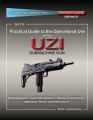 Practical Guide to the Operational Use of the UZI Submachine Gun