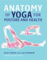 Anatomy of Yoga for Posture and Health