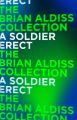 A Soldier Erect: or Further Adventures of the Hand-Reared Boy