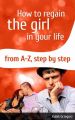 How To Regain The Girl In Your Life From A-Z,Step by Step