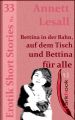 Bettina in der Bahn, auf dem Tisch und Bettina fur alle