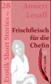 Frischfleisch fur die Chefin