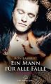 Ein Mann fur alle Falle | Erotischer Roman (Erotik ab 18 unzensiert, sinnlich und hei?, Menage)