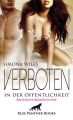Verboten in der Offentlichkeit | Erotische Bekenntnisse
