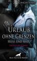 Urlaub ohne Grenzen - Hei? und nass | Erotischer Roman