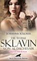 Die wei?e Sklavin von Al Dschesair | Erotischer Roman