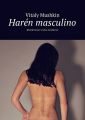 Haren masculino. Matrimonio y sexo moderno