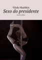 Sexo do presidente. Escravo erotico