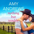 Nothing But Trouble - Credence, Colorado, Book 1 (Unabridged)