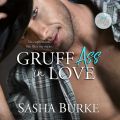 Gruff Ass in Love - Hard, Fast, and Forever, Book 3 (Unabridged)