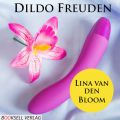 Dildo Freuden - Mehr Spass durch Spielzeug (Ungekurzt)