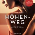Hohenweg - Erotische Erzahlungen - Ein erotisches Horbuch, Teil 1 (Ungekurzt)