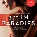 37° im Paradies - Erotische Erzahlungen - Ein erotisches Horbuch, Teil 3 (Ungekurzt)