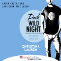 Dark Wild Night - Weil du der Einzige bist - Wild Seasons, Teil 3 (Ungekurzt)