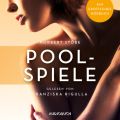 Poolspiele - Erotische Erzahlungen - Ein erotisches Horbuch, Teil 4 (Ungekurzt)