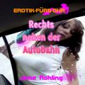 Jane Rohling, Erotik fur's Ohr, Rechts neben der Autobahn
